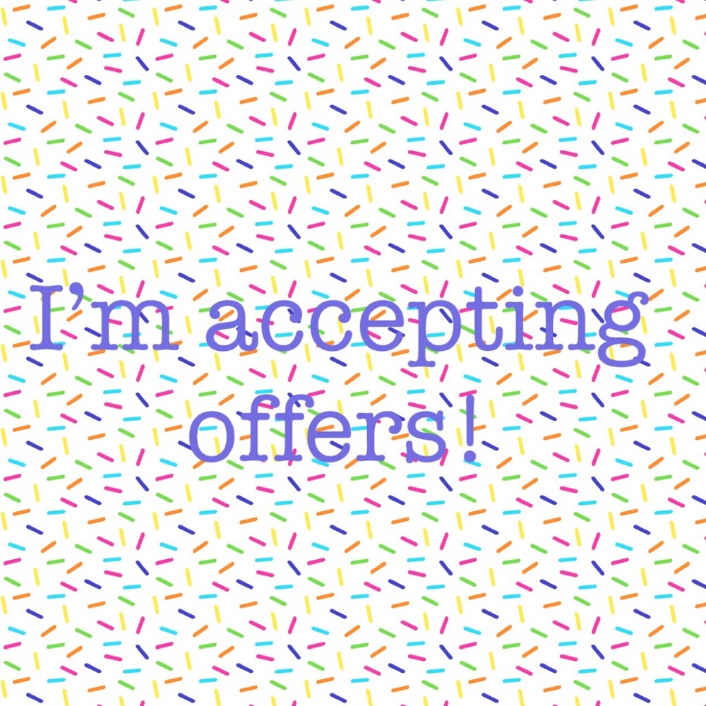 I’m accepting offers!